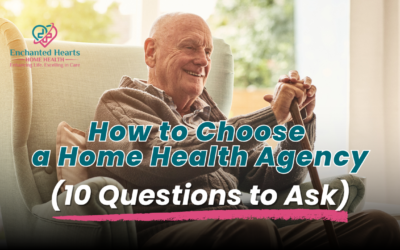 How to Choose a Home Health Agency: 10 Critical Questions Every Family Should Ask