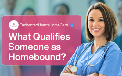 What Qualifies Someone as Homebound? A Clear Guide to Home Health Eligibility